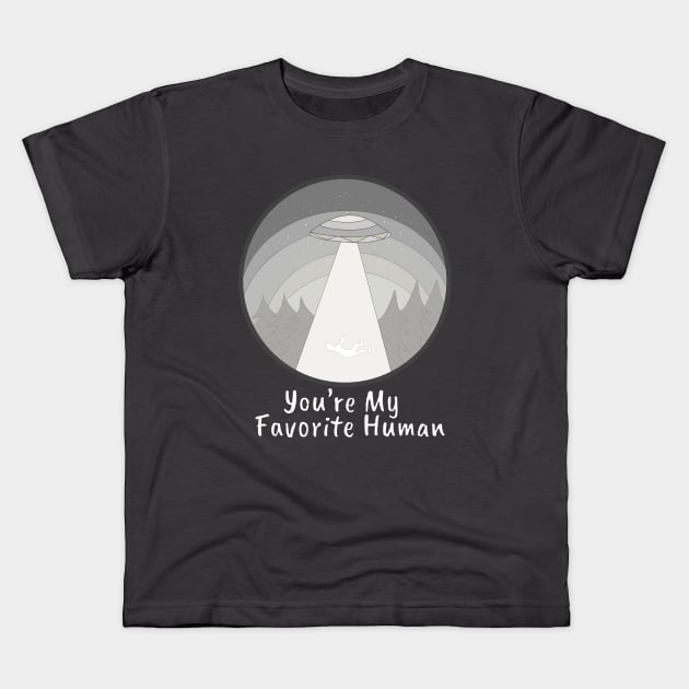 You're my favorite human Kids T-Shirt by DiegoCarvalho